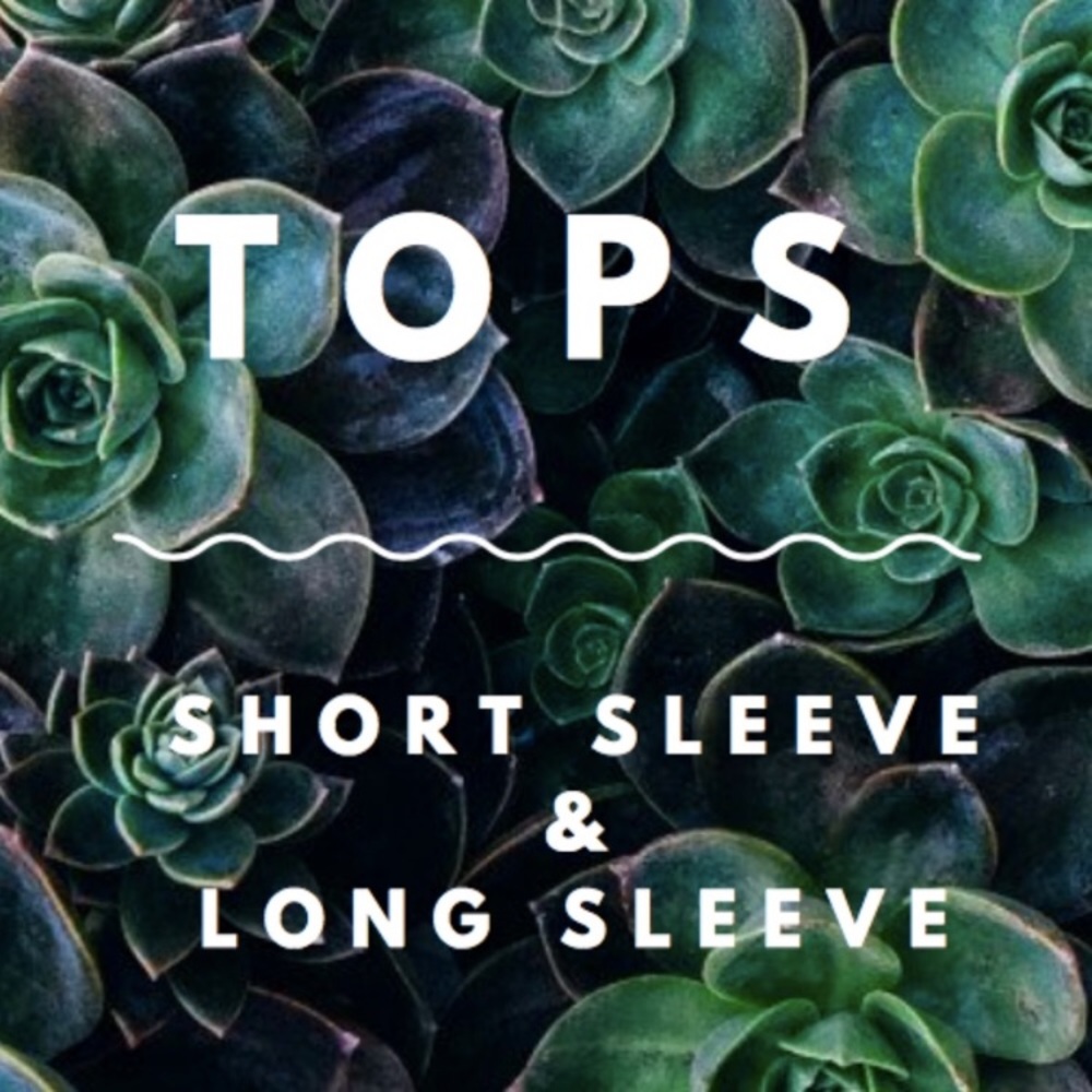 All types of tops!